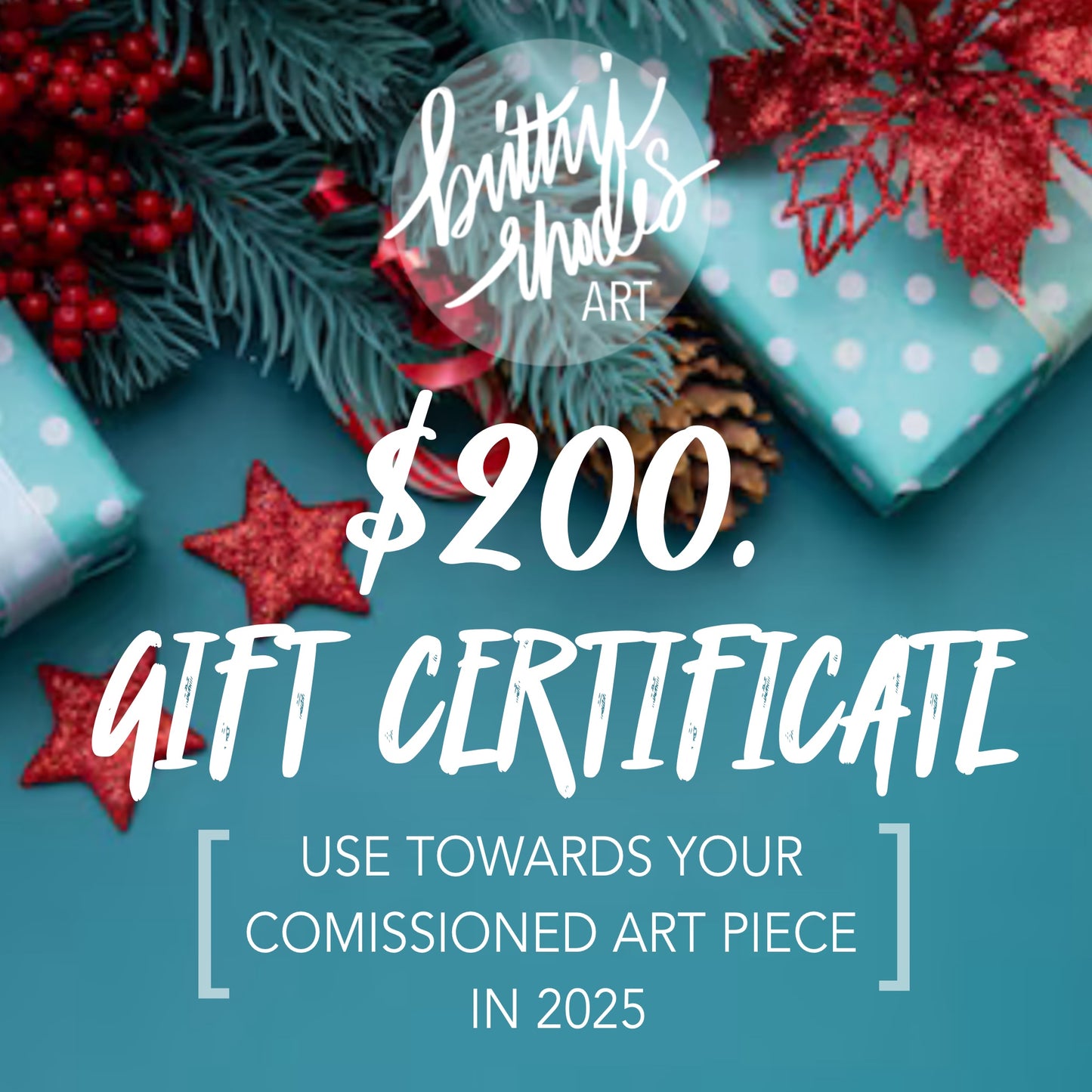$200 Gift Certificate- 2025 Commission