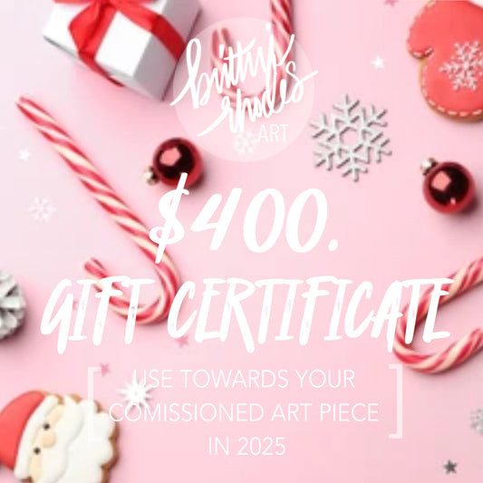 $400 Gift Certificate - 2025 Comission